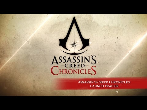 Assassin’s Creed Chronicles – Launch Trailer