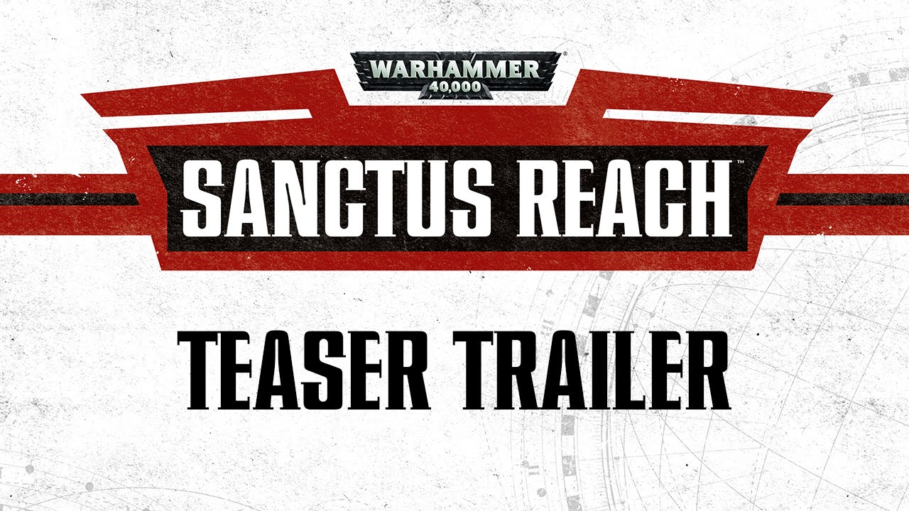 Warhammer 40,000: Sanctus Reach - Teaser Trailer
