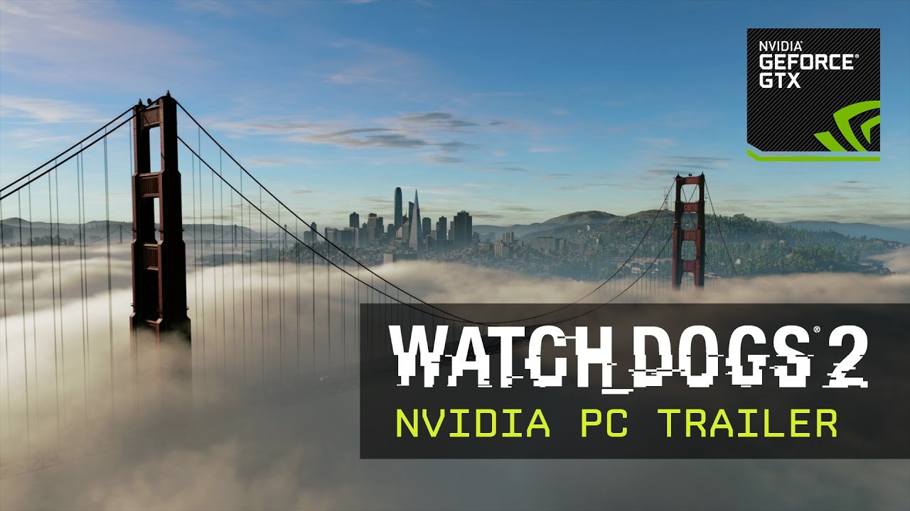 Watch Dogs 2 - NVIDIA PC Trailer
